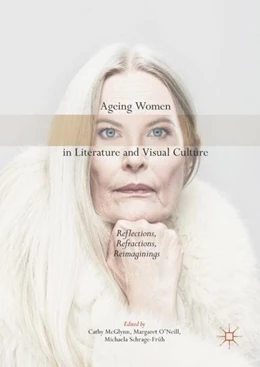 Abbildung von McGlynn / O'Neill | Ageing Women in Literature and Visual Culture | 1. Auflage | 2017 | beck-shop.de