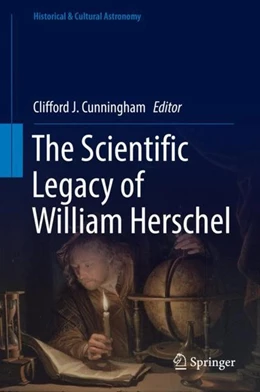 Abbildung von Cunningham | The Scientific Legacy of William Herschel | 1. Auflage | 2017 | beck-shop.de
