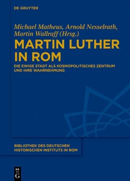 Abbildung von Matheus / Nesselrath | Martin Luther in Rom | 1. Auflage | 2017 | beck-shop.de