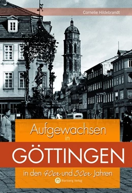 Abbildung von Hildebrandt | Aufgewachsen in Göttingen in den 40er und 50er Jahren | 1. Auflage | 2018 | beck-shop.de
