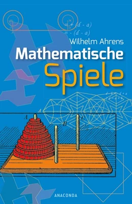 Abbildung von Ahrens / Hemme | Mathematische Spiele | 1. Auflage | 2018 | beck-shop.de