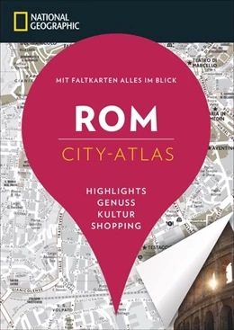 Abbildung von Rabinowitz / Le Bris | NATIONAL GEOGRAPHIC City-Atlas Rom | 10. Auflage | 2018 | beck-shop.de