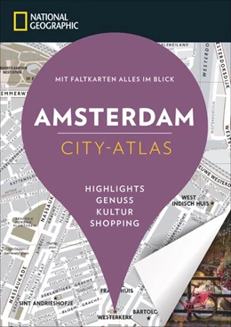 Abbildung von Rigot-Muller / Le Tac | NATIONAL GEOGRAPHIC City-Atlas Amsterdam | 8. Auflage | 2018 | beck-shop.de