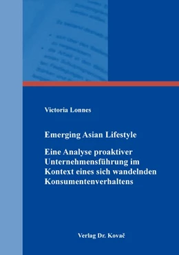 Abbildung von Lonnes | Emerging Asian Lifestyle – Eine Analyse proaktiver Unternehmensführung im Kontext eines sich wandelnden Konsumentenverhaltens | 1. Auflage | 2018 | 80 | beck-shop.de