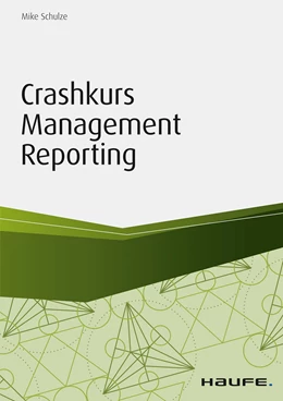 Abbildung von Schulze / Wiesmann | Crashkurs Management Reporting | 1. Auflage | 2019 | beck-shop.de