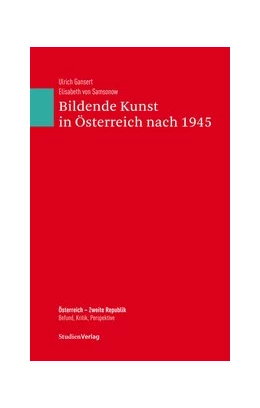Abbildung von Gansert / Samsonow | Bildende Kunst in Österreich nach 1945 | 1. Auflage | 2017 | beck-shop.de