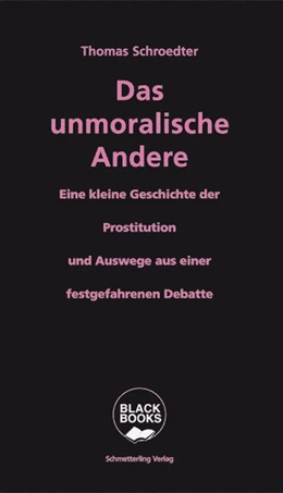 Abbildung von Schroedter | Das unmoralische Andere | 1. Auflage | 2019 | beck-shop.de