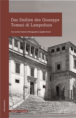 Abbildung von Trebesch | Das Sizilien des Giuseppe Tomasi di Lampedusa | 1. Auflage | 2018 | beck-shop.de