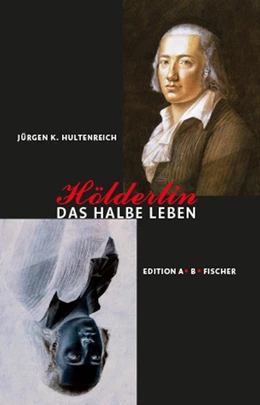 Abbildung von Hultenreich | Hölderlin - Das halbe Leben | 1. Auflage | 2018 | beck-shop.de