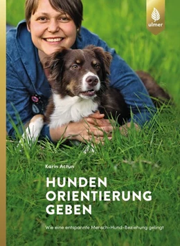 Abbildung von Actun | Hunden Orientierung geben | 1. Auflage | 2018 | beck-shop.de