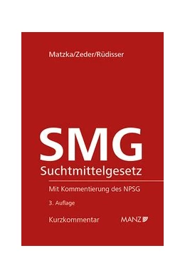 Abbildung von Matzka / Rüdisser | Suchtmittelgesetz - SMG | 3. Auflage | 2017 | beck-shop.de