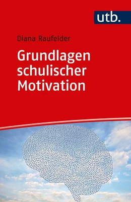 Abbildung von Raufelder | Grundlagen schulischer Motivation | 1. Auflage | 2018 | beck-shop.de