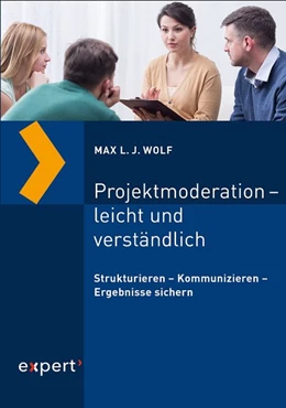 Abbildung von Wolf / Mlekusch | Projektmoderation - leicht und verständlich | 2. Auflage | 2018 | beck-shop.de