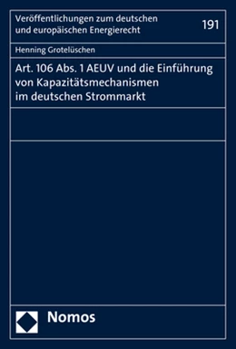 Abbildung von Grotelüschen | Art. 106 Abs. 1 AEUV und die Einführung von Kapazitätsmechanismen im deutschen Strommarkt | 1. Auflage | 2017 | 191 | beck-shop.de