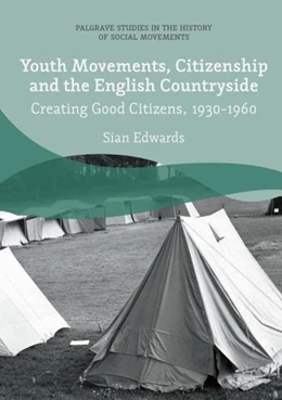 Abbildung von Edwards | Youth Movements, Citizenship and the English Countryside | 1. Auflage | 2017 | beck-shop.de
