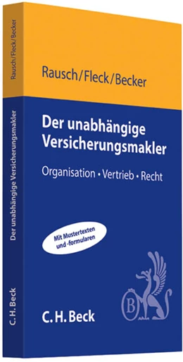Abbildung von Rausch / Fleck | Der unabhängige Versicherungsmakler | 1. Auflage | 2013 | beck-shop.de