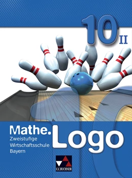 Abbildung von Kleine / Falge-Bechwar | Mathe.Logo 10 Wirtschaftsschule Bayern zweistufig | 1. Auflage | 2018 | beck-shop.de