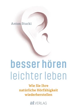 Abbildung von Stucki | Besser hören - leichter leben | 1. Auflage | 2018 | beck-shop.de
