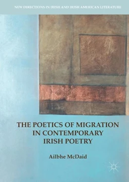 Abbildung von McDaid | The Poetics of Migration in Contemporary Irish Poetry | 1. Auflage | 2017 | beck-shop.de