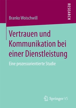 Abbildung von Woischwill | Vertrauen und Kommunikation bei einer Dienstleistung | 1. Auflage | 2017 | beck-shop.de