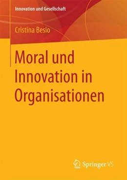 Abbildung von Besio | Moral und Innovation in Organisationen | 1. Auflage | 2017 | beck-shop.de