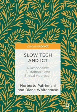 Abbildung von Patrignani / Whitehouse | Slow Tech and ICT | 1. Auflage | 2017 | beck-shop.de