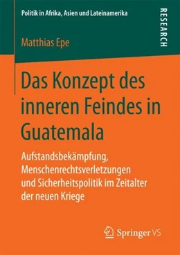 Abbildung von Epe | Das Konzept des inneren Feindes in Guatemala | 1. Auflage | 2017 | beck-shop.de