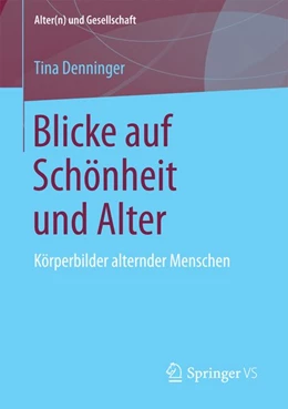 Abbildung von Denninger | Blicke auf Schönheit und Alter | 1. Auflage | 2017 | beck-shop.de