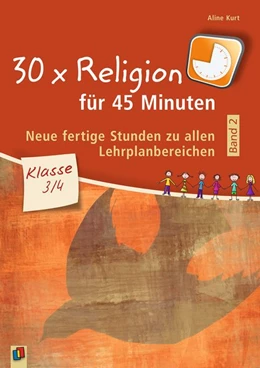 Abbildung von Kurt | 30 x Religion für 45 Minuten - Band 2 - Klasse 3/4 | 1. Auflage | 2018 | beck-shop.de