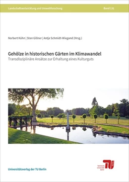 Abbildung von Kühn / Gillner | Gehölze in historischen Gärten im Klimawandel | 1. Auflage | 2017 | beck-shop.de
