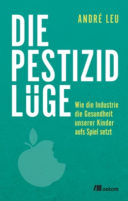 Abbildung von Leu | Die Pestizidlüge | 1. Auflage | 2018 | beck-shop.de