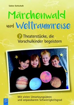 Abbildung von Gottschalk | Märchenwald und Weltraumreise - 7 Theaterstücke, die Vorschulkinder begeistern | 1. Auflage | 2018 | beck-shop.de