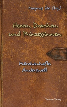 Abbildung von See / Schille | Hexen, Drachen und Prinzessinnen | 1. Auflage | 2017 | beck-shop.de