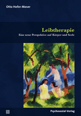 Abbildung von Hofer-Moser | Leibtherapie | 1. Auflage | 2018 | beck-shop.de
