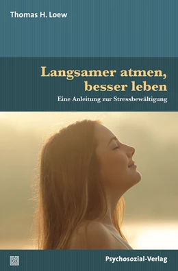 Abbildung von Loew | Langsamer atmen, besser leben | 1. Auflage | 2019 | beck-shop.de