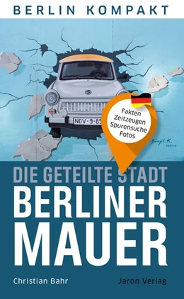 Abbildung von Bahr | Die geteilte Stadt - Berliner Mauer | 1. Auflage | 2018 | beck-shop.de