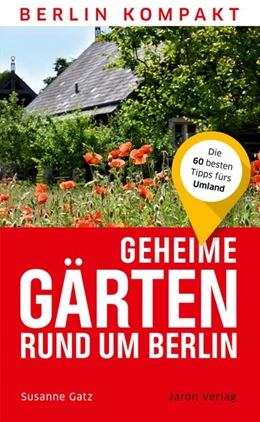 Abbildung von Gatz | Geheime Gärten rund um Berlin | 1. Auflage | 2018 | beck-shop.de