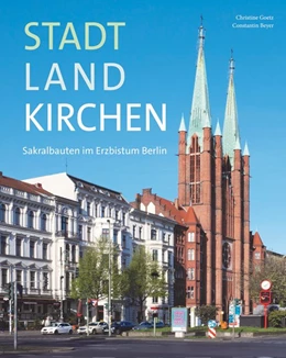 Abbildung von Goetz | StadtLandKirchen - Sakralbauten im Erzbistum Berlin | 1. Auflage | 2017 | beck-shop.de