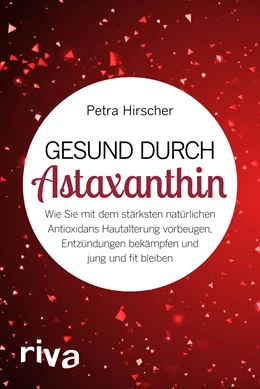 Abbildung von Hirscher | Gesund durch Astaxanthin | 1. Auflage | 2018 | beck-shop.de