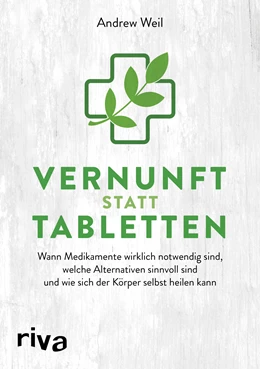 Abbildung von Weil | Vernunft statt Tabletten | 1. Auflage | 2018 | beck-shop.de