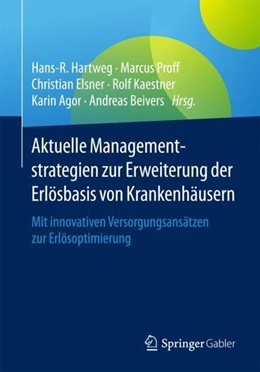 Abbildung von Hartweg / Proff | Aktuelle Managementstrategien zur Erweiterung der Erlösbasis von Krankenhäusern | 1. Auflage | 2017 | beck-shop.de