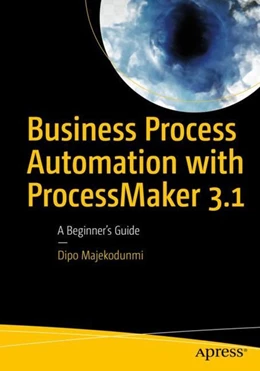 Abbildung von Majekodunmi | Business Process Automation with ProcessMaker 3.1 | 1. Auflage | 2017 | beck-shop.de