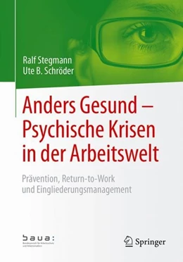 Abbildung von Stegmann / Schröder | Anders Gesund - Psychische Krisen in der Arbeitswelt | 1. Auflage | 2017 | beck-shop.de