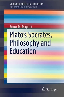 Abbildung von Magrini | Plato's Socrates, Philosophy and Education | 1. Auflage | 2017 | beck-shop.de