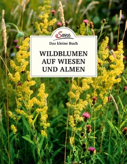 Abbildung von Wiegele | Das kleine Buch: Wildblumen auf Wiesen und Almen | 1. Auflage | 2018 | beck-shop.de
