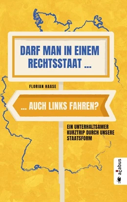 Abbildung von Haase | Darf man in einem Rechtsstaat auch links fahren? | 1. Auflage | 2018 | beck-shop.de