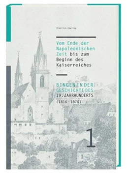 Abbildung von Ebeling | Bingen in der Geschichte des 19. Jahrhunderts (1816-1870) | 1. Auflage | 2017 | beck-shop.de