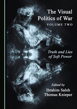 Abbildung von Saleh / Knieper | The Visual Politics of War Volume Two | 1. Auflage | 2018 | beck-shop.de