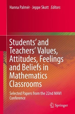 Abbildung von Palmér / Skott | Students' and Teachers' Values, Attitudes, Feelings and Beliefs in Mathematics Classrooms | 1. Auflage | 2017 | beck-shop.de
