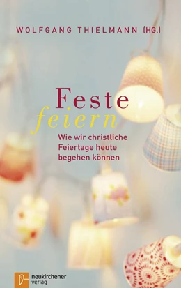 Abbildung von Thielmann | Feste feiern | 1. Auflage | 2018 | beck-shop.de